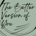 The Better Version of Yourself